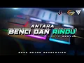 Download Lagu ANTARA BENCI DAN RINDU x PARTY GACOR 2025 🌴 - BASS GETAR REVOLUTION REMIX