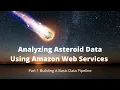 Analyzing Asteroid Data with AWS Part1 Building a Basic Data Pipeline