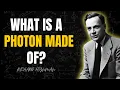 What Is a Photon Made Of Richard Feynman