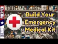 How to Build a Prepper s Comprehensive Emergency Medical Kit