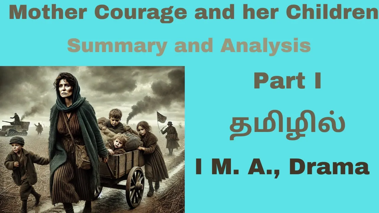 Mother Courage and Her Children - Bertolt Brecht| Summary | Analysis| Epic Theatre|  தமிழில்