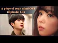 Download Lagu A piece of your mind soundtrack -FULL with Lyrics (part 1-3)