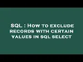 SQL How to exclude records with certain values in sql select