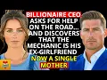 Lagu BILLIONAIRE CEO ASKS FOR HELP ON THE ROAD… AND DISCOVERS THAT THE MECHANIC IS HIS EX GIRLFRIEND ...
