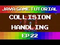 Java Game Tutorial Ep 22 - Collision Handling
