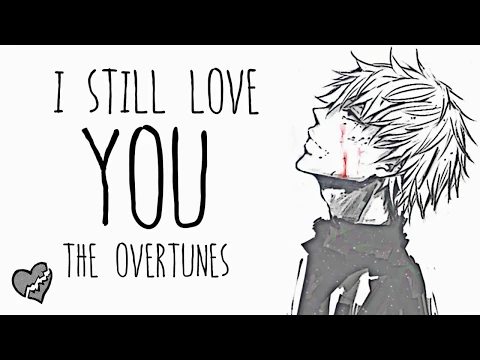 Download MP3 Nightcore → I Still Love You ♪ (The Overtunes) LYRICS ✔︎