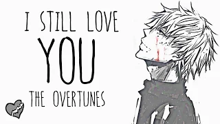 Download Nightcore → I Still Love You ♪ (The Overtunes) LYRICS ✔︎ MP3