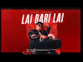 Download Lagu PEMBA LOPCHAN - LAI BARI LAI { LYRICAL VISUALIZER}