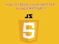 Javascript Tutorial Example of Theme Color Switcher with the help of Javascript Tutorial - 7
