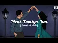 Download Lagu Meri Duniya Hai Tujhme Kahi - Slowed \u0026 Reverb | Sonu Nigam | Meri Duniya Hai Lofi Songs