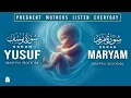 Download Lagu The Beautiful of Surah Maryam And Surah Yusuf : Listen Daily During Pregnancy | Alaa Aqel