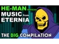 Download Lagu He-Man - MUSIC from ETERNIA - The BIG Compilation