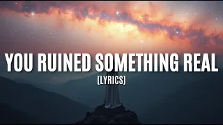 you ruined something real emotional breakup song that will break you