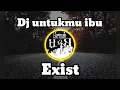 Dj slow untukmu ibu - Exist full bass