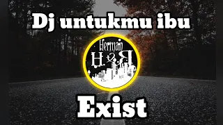 dj slow untukmu ibu exist full bass