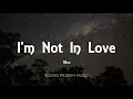 10cc - I'm Not In Love (Lyrics)