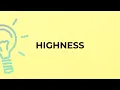 What is the meaning of the word HIGHNESS