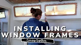 Putting in our WINDOW FRAMES! | YACHT REBUILD WEEK 26