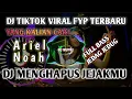 Download Lagu DJ MENGHAPUS JEJAKMU VIRAL TIKTOK FULL BASS