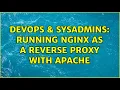 DevOps SysAdmins Running nginx as a reverse proxy with apache 2 Solutions