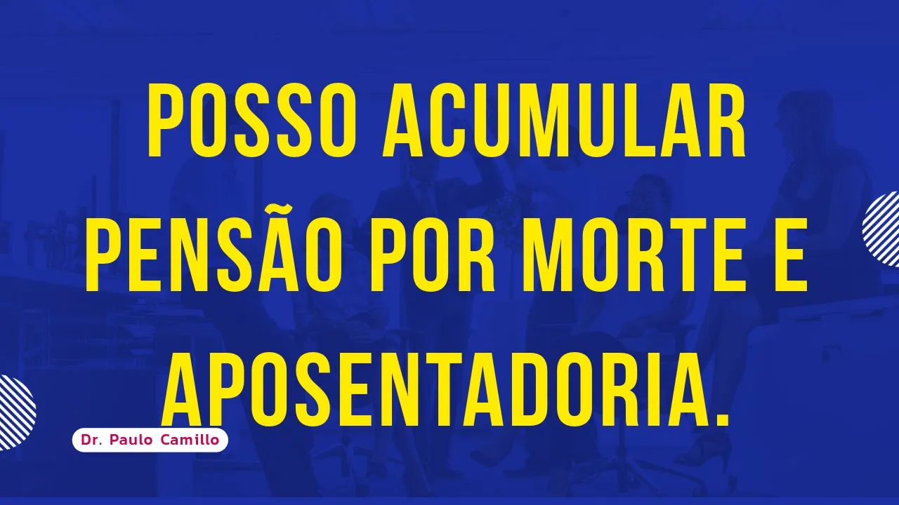 AFINAL POSSO ACUMULAR APOSENTADORIA E PENSÃO POR MORTE?? #inss #brasil #pensao #aposentados
