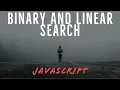 Binary and linear search in Javascript