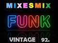 Mixesmix Vintage 92.  Funk