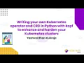Talk Writing your own Kubernetes operator and CRD in Python - Yashvardhan Kukreja