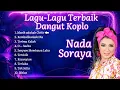 Download Lagu Lagu Dangdut Koplo - Nada Soraya || Full Album || Full Bass || Nonstop Tanpa Iklan