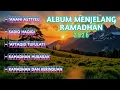 Lagu 'Ana Aistutie - Full Album Menjelang Ramadhan