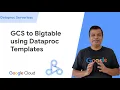 GCS to Bigtable using Dataproc Templates
