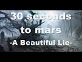 30 seconds to mars - A beautiful lie