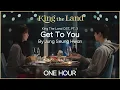 Download Lagu Get To You by Jung Seung Hwan | One Hour Loop | King The Land OST PT.3 | Grugroove🎶