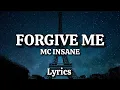 MC INSANE - FORGIVE ME ( lyrics )