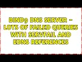 BIND9 DNS SERVER - Lots of failed queries with SERVFAIL and EDNS references