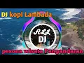Download Lagu DJ KOPI LAMBADA || PESONA PANTAI PANGANDARAN