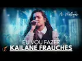 Download Lagu Kailane Frauches | Os Melhores Clipes - [DVD Eu Vou Fazer]
