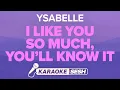 Download Lagu Ysabelle - I Like You So Much, You'll Know It (Karaoke)