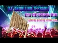 Download Lagu DJ ANGKLUNG SLOW BASS FULL SLOWROCK MALAYSIA Gerimis Mengundang