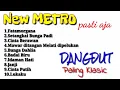 Download Lagu DANGDUT KLASIK PALING ENAK , NEW METRO