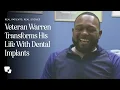 Veteran s Dental Implant Journey Warren s Story
