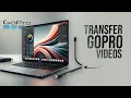 How to Transfer Gopro s to Mac tutorial