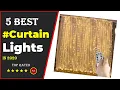 Top 5 Best Curtain String Light 2023 Tested Reviewed