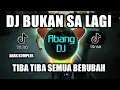Lagu DJ BUKAN SA LAGI x TIBA TIBA SEMUA BERUBAH x ANAK KOMPLEKS REMIX 2021 FULL BASS VIRAL TIKTOK