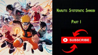 Naruto Systematic Shinobi - Part 1