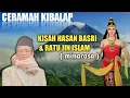 Download Lagu ceramah kibalap || kisah hasan basri \u0026 ratu jin islam ( minarasa )