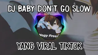 Download DJ BABY DON'T GO SLOW BEAT VIRAL TIKTOK 2021 🔊🎶 MP3