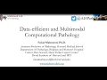 Data-efficient and Multimodal Computational Pathology Faisal Mahmood 15th November