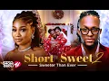 SHORT AND SWEET 2 - Nigerian Movies 2025 Latest Full Movies