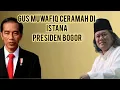 Download Lagu GUS MUWAFIQ CERAMAH DI ISTANA PRESIDEN BOGOR
